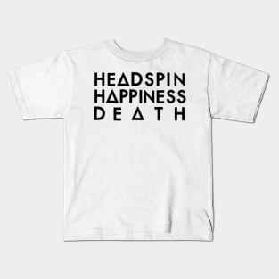 Headspin, Happiness, Death (black) Kids T-Shirt